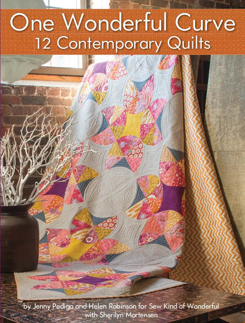 One Wonderful Curve 12 Contemporary Quilts - Sew Kind of Wonderul